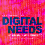 St. Catharines: FirstOntario PAC presents “Exploring the Digital Needs of Niagara’s Arts Community”